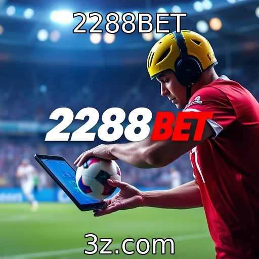 2288BET Os segredos das apostas com sucesso nas partidas ao vivo